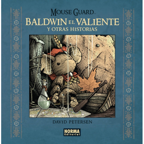 Mouse Guard:baldwin El Valiente Y Otras H.(t.d), De David Petersen. Editorial Editorial Norma Comics En Español