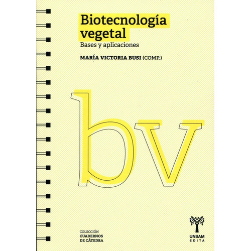 Biotecnología Vegetal - Bases Y Aplicaciones, Busi, Unsam