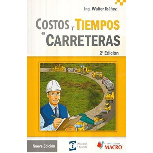 Costos Y Tiempos En Carreteras / 2 Ed., De Ibañez, Walter. Editorial Empresa Editora Macro En Español