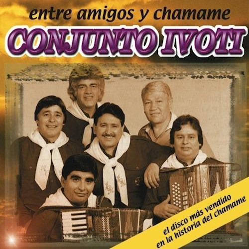 Entre Amigos Y Chamame - Conjunto Ivoti (cd)