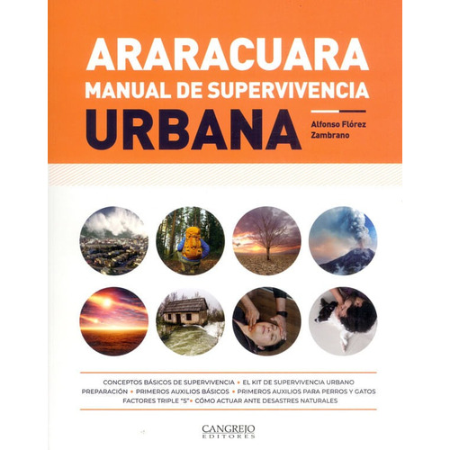 Araracuara: Manual de supervivencia urbana, de Alfonso Flórez Zambrano. Editorial Cangrejo Editores, tapa blanda, edición 2022 en español