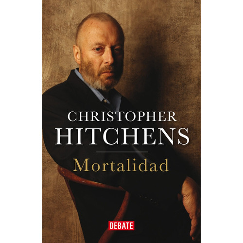 Mortalidad, De Hitchens, Christopher. Editorial Debate En Español