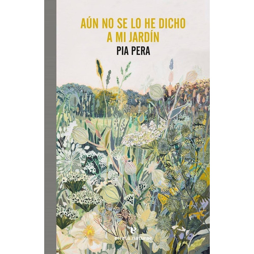 Libro: Aún No Se Lo He Dicho A Mi Jardín. Pera, Pia. Errata 