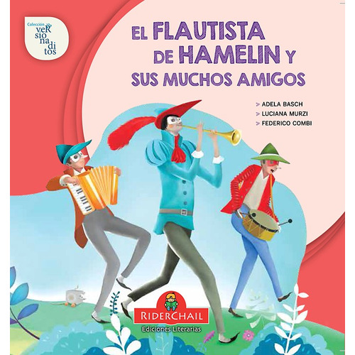 El Flautista De Hamelin Y Sus Muchos Amigos - Versionaditos, de Alvarez Rivera, Veronica. Editorial RIDERCHAIL, tapa blanda en español, 2016