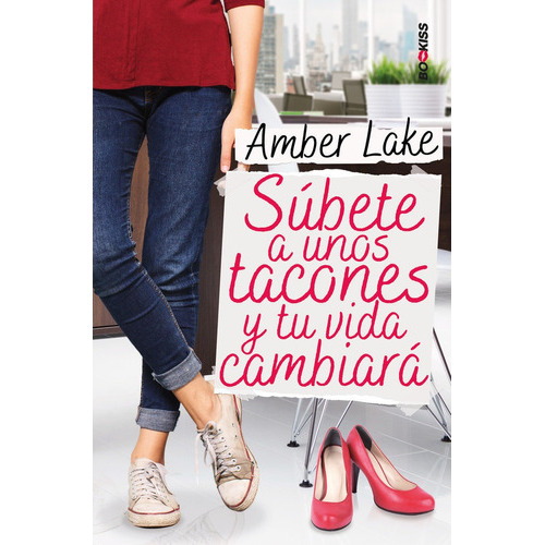 SÃÂºbete a unos tacones y tu vida cambiarÃÂ¡, de Lake, Amber. Editorial Ediciones Kiwi S.L., tapa blanda en español