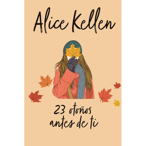 Volver a Ti 2: 23 Otoños Antes De Ti, de Alice Kellen. Serie Volver a ti, vol. 2.0. Editorial URANO, tapa blanda, edición 1.0 en español, 2021