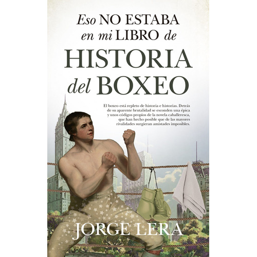 Eso No Estaba En Mi Libro De Historia Del Boxeo - Jorge Lera