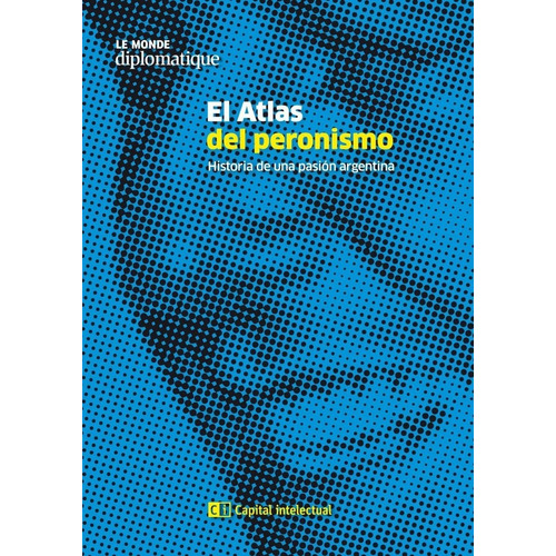 Libro - Atlas Del Peronismo, El  - Le Monde Diplomatique