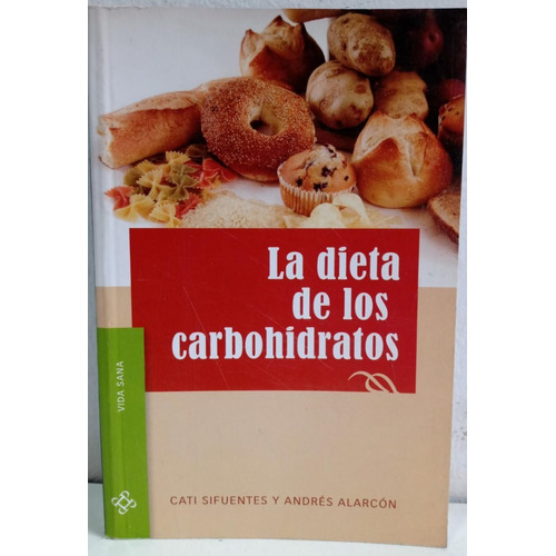 La Dieta De Los Carbohidratos - Cati Sifuentes
