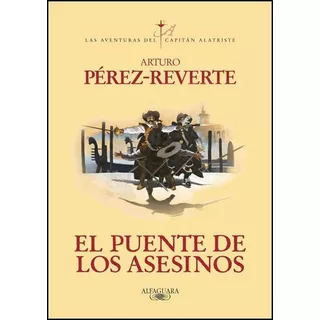 El Puente De Los Asesinos, De Perez Reverte Arturo. Editorial Alfaguara En Español