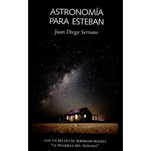 Astronomia Para Esteban, De Serrano, Juan Diego. Editorial Laetoli, Tapa Blanda, Edición 1 En Español, 2016
