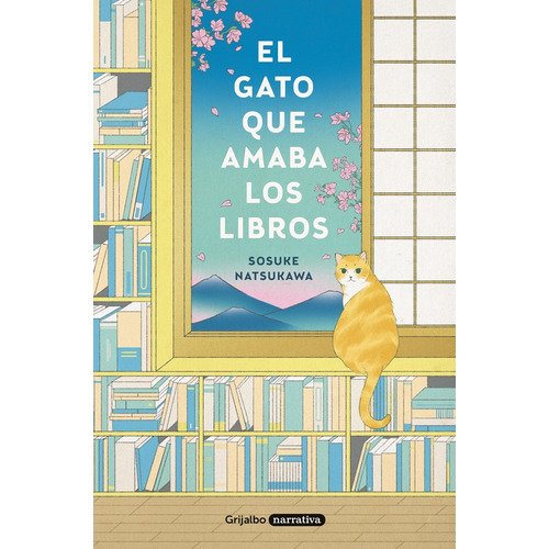 El Gato Que Amaba Los Libros. Sosuke Natsukawa. Editorial Grijalbo En Español. Tapa Blanda