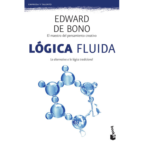 Lógica fluida, de Bono, Edward De. Serie Booket Editorial Booket Paidós México, tapa blanda en español, 2017