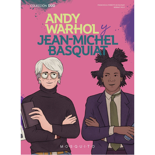 Andy Warhol Y Jean-michel Basquiat, De Ferretti De Blonay,francesca. Editorial Mosquito Books Barcelona, Tapa Dura En Español