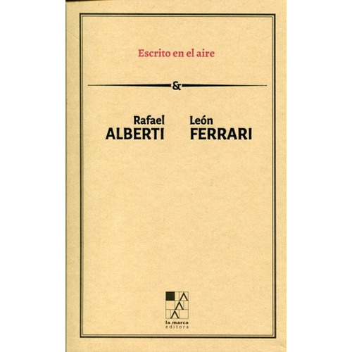 Escrito En El Aire - Rafael Alberti - Leon Ferrari