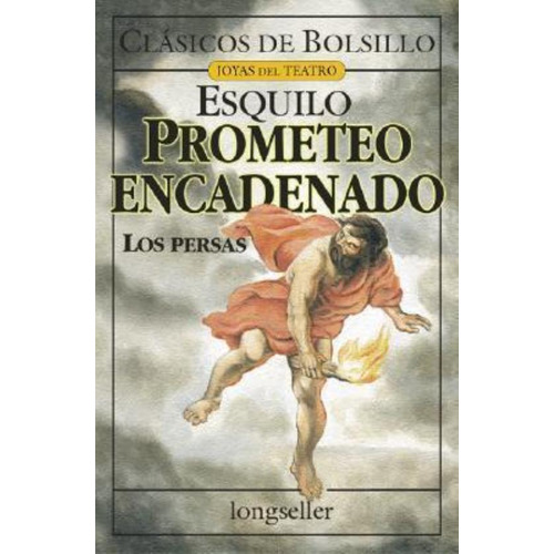 Prometeo Encadenado, De Ésquilo. Editorial Longseller, Tapa Tapa Blanda En Español