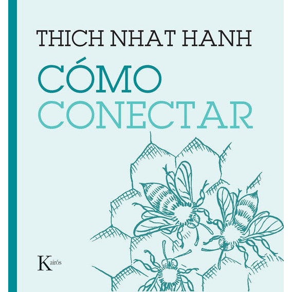 Como Conectar, De Thich Nhat Hanh. Editorial Kairos Sa, Tapa Blanda En Español