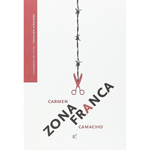 Zona franca, de Camacho, Carmen. Editorial Cuaderno de Vigía, tapa blanda en español, 2016