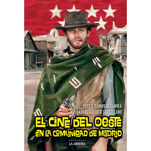 Cine del Oeste en la Comunidad de Madrid, de Ramos Altamira, Javier. Editorial Ediciones La Libreria, tapa blanda en español