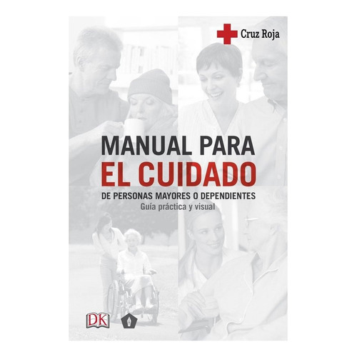 Manual Para El Cuidado De Personas Mayores O Dependientes, De Aa.vv.. Editorial Cinco Tintas En Español