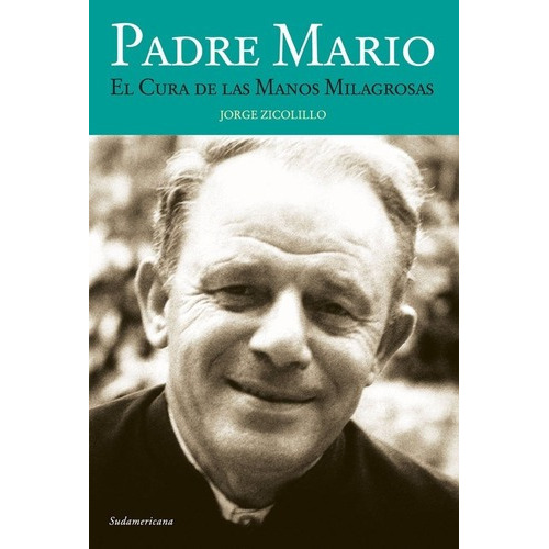 Padre Mario  - Zicolillo, Jorge, De Zicolillo, Jorge. Editorial Sudamericana En Español