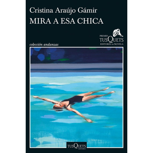 Mira a esa chica, de Cristina Araújo Gámir. Editorial Tusquets Editores S.A., tapa blanda en español