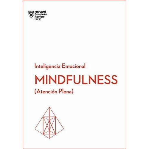 Mindfulness, Inteligencia Emocional - Harvard Business
