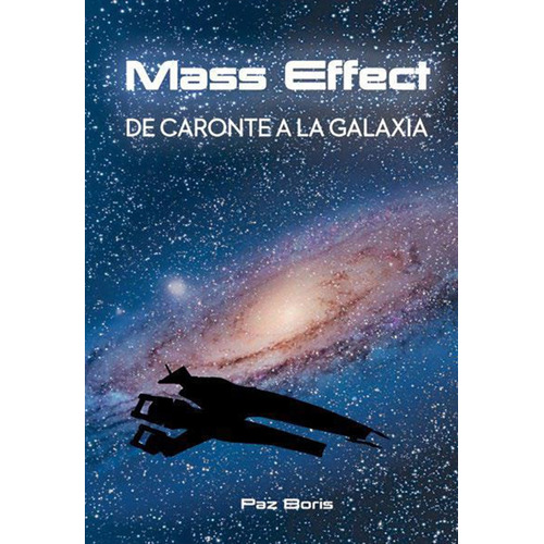 Mass Effect - De Caronte A La Galaxia - Paz Boris