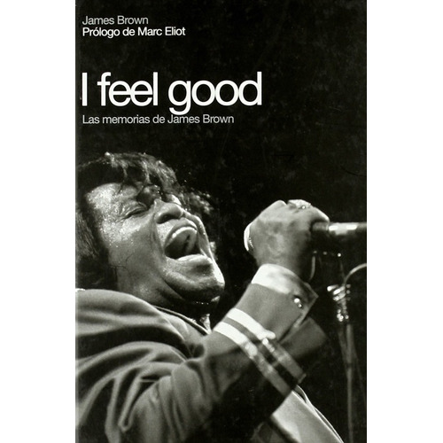 I Feel Good : Las Memorias De James Brown, Editorial Global Rhythm Press