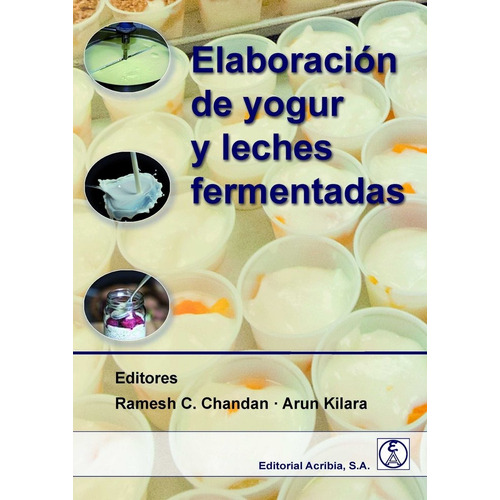 Elaboraciãân De Yogur Y Leches Fermentadas, De Chandan, Ramesh C.. Editorial Acribia, S.a., Tapa Blanda En Español