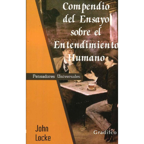 Compendio Del Ensayo Sobre El Entendimiento Humano, De John Locke. Editorial Gradifco, Tapa Blanda En Español, 9999