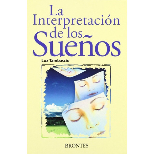 LA INTERPRETACION DE LOS SUEÑOS, de Tambascio Luz. Editorial Brontes, edición 2011 en español