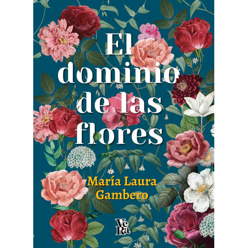 EL DOMINIO DE LAS FLORES, de MARIA LAURA GAMBERO. Editorial Vera, tapa blanda en español, 2023