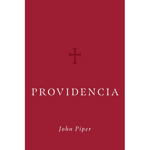 Providencia, De John Piper. Editorial Poiema, Tapa Dura En Español, 2022