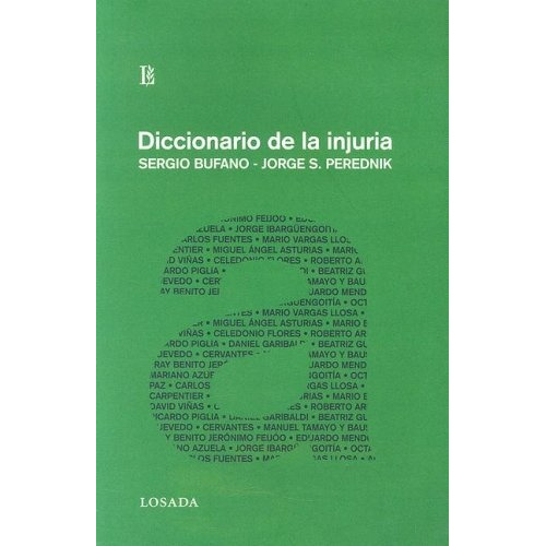 Diccionario De La Injuria, De Bufano, Perednik., Vol. Volumen Unico. Editorial Losada, Tapa Blanda, Edición 1 En Español, 2006