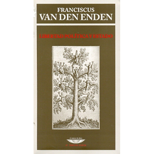 Libertad Politica Y Estado - Franciscus Van Den Enden