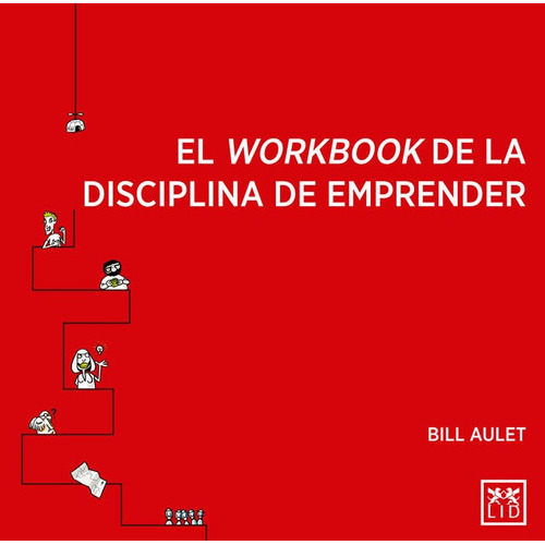 El Workbook De La Disciplina De Emprender, De Aulet, Bill. Lid Editorial Empresarial, S.l., Tapa Blanda En Español