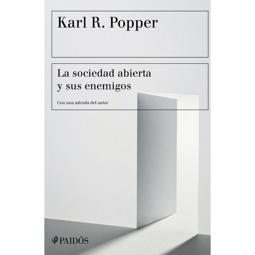 La sociedad abierta y sus enemigos: Con una adenda del autor, de Karl R. Popper., vol. 1.0. Editorial PAIDÓS, tapa blanda, edición 1.0 en español, 2023