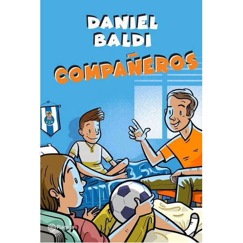 Compañeros, De Daniel Baldi. Editorial Planeta En Español