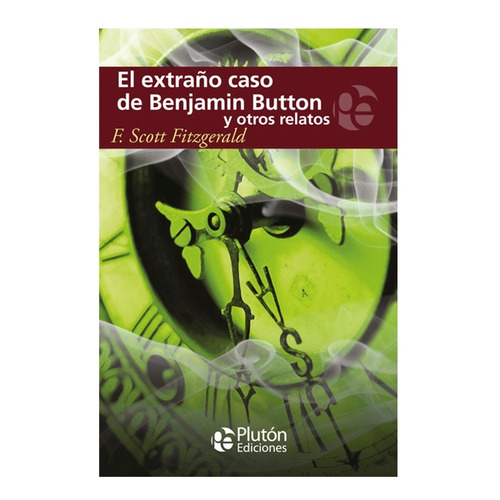 El Extraño Caso De Benjamin Button F. Scott Fitzgerald