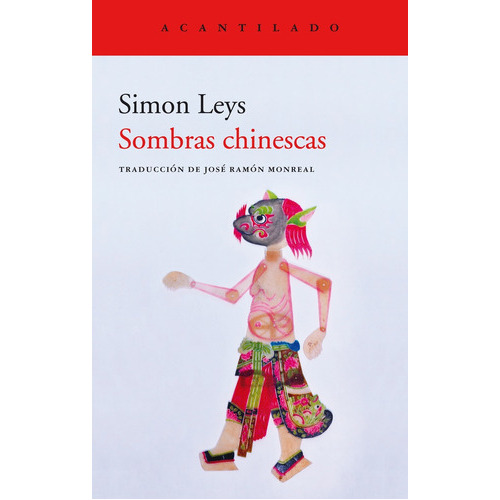 Sombras Chinescas, De Leys Simon. Serie N/a, Vol. Volumen Unico. Editorial Acantilado, Tapa Blanda, Edición 1 En Español, 2020