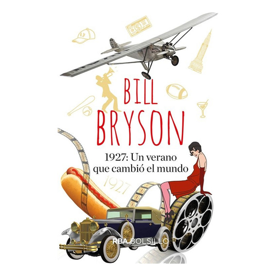 1927: Un Verano Que Cambio El Mundo - Bill Bryson