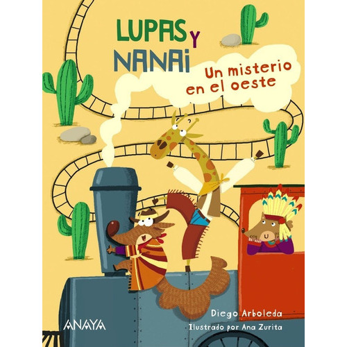 Lupas Y Nanai. Un Misterio En El Oeste, De Arboleda, Diego. Editorial Anaya Infantil Y Juvenil, Tapa Blanda En Español
