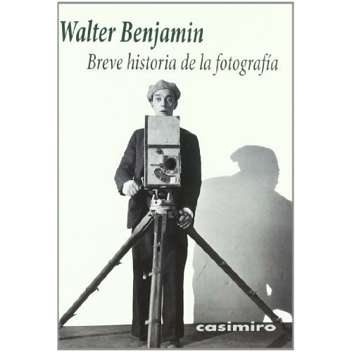 Breve Historia De La Fotografia, De Walter Benjamin. Editorial Casimiro En Español