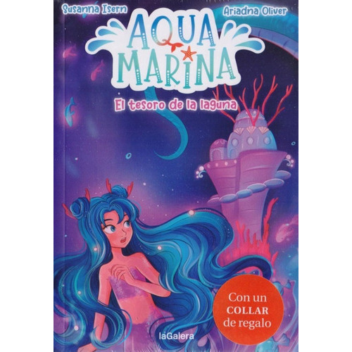 Aqua Marina - El Tesoro De La Laguna 3, De Susanna Isern. Editorial La Galera Infantil, Tapa Blanda En Español