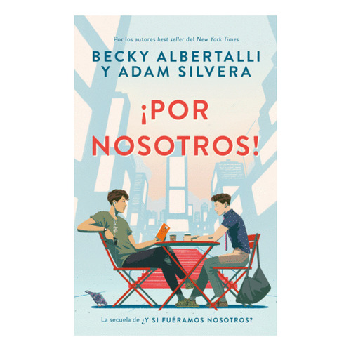 ¿ Y Si Fuéramos Nosotros ? 2: ¡ Por Nosotros ! - Albertalli