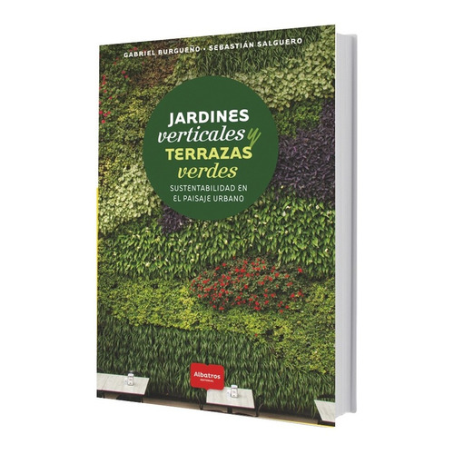 Jardines Verticales Y Terrazas Verdes - Sebastián Salguero