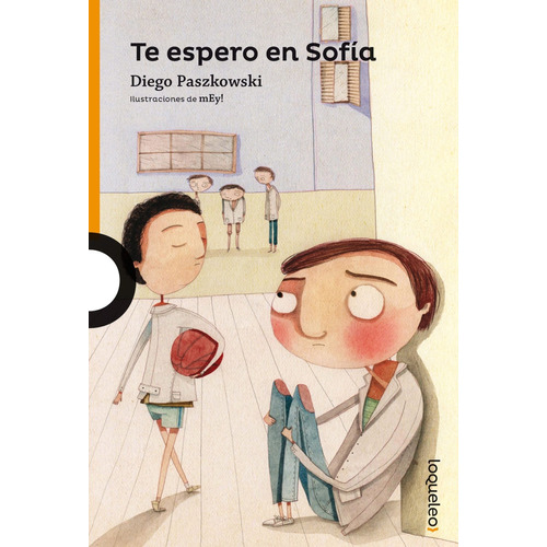 Te Espero En Sofia - Loqueleo Naranja, de Paszkowski, Diego. Editorial SANTILLANA, tapa blanda en español, 2016