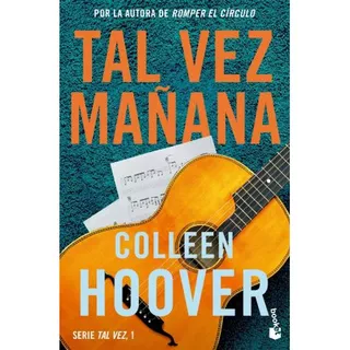 Tal Vez Mañana, De Colleen Hoover. Serie Tal Vez, Vol. 1. Editorial Booket, Tapa Blanda, Edición 1 En Español, 2023