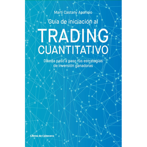 Guia De Iniciacion Al Trading Cuantitativo - Castany Apar...